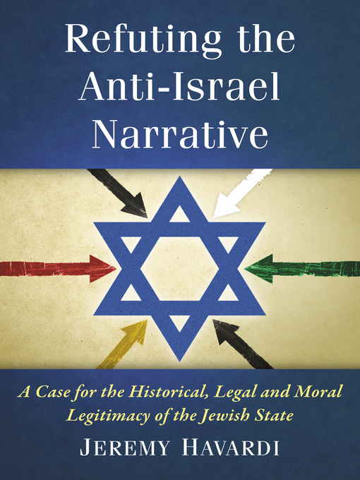 Title details for Refuting the Anti-Israel Narrative by Jeremy Havardi - Available